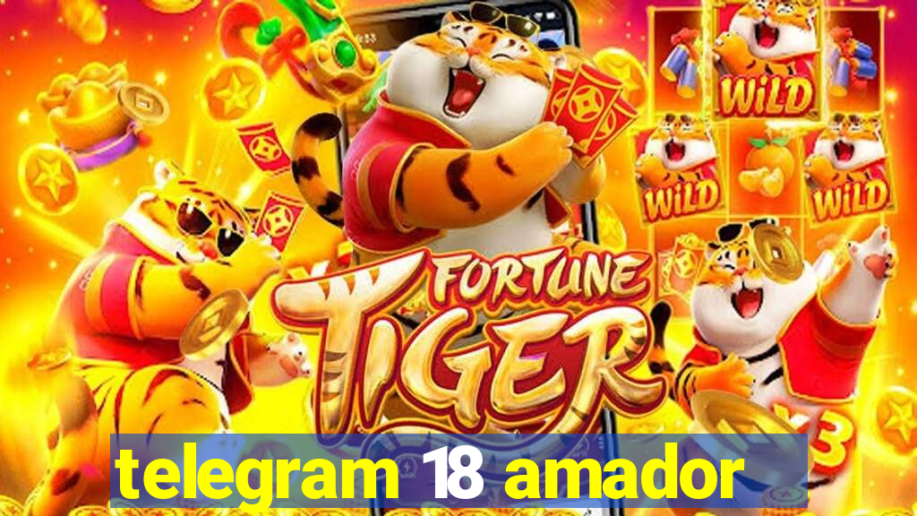 telegram 18 amador